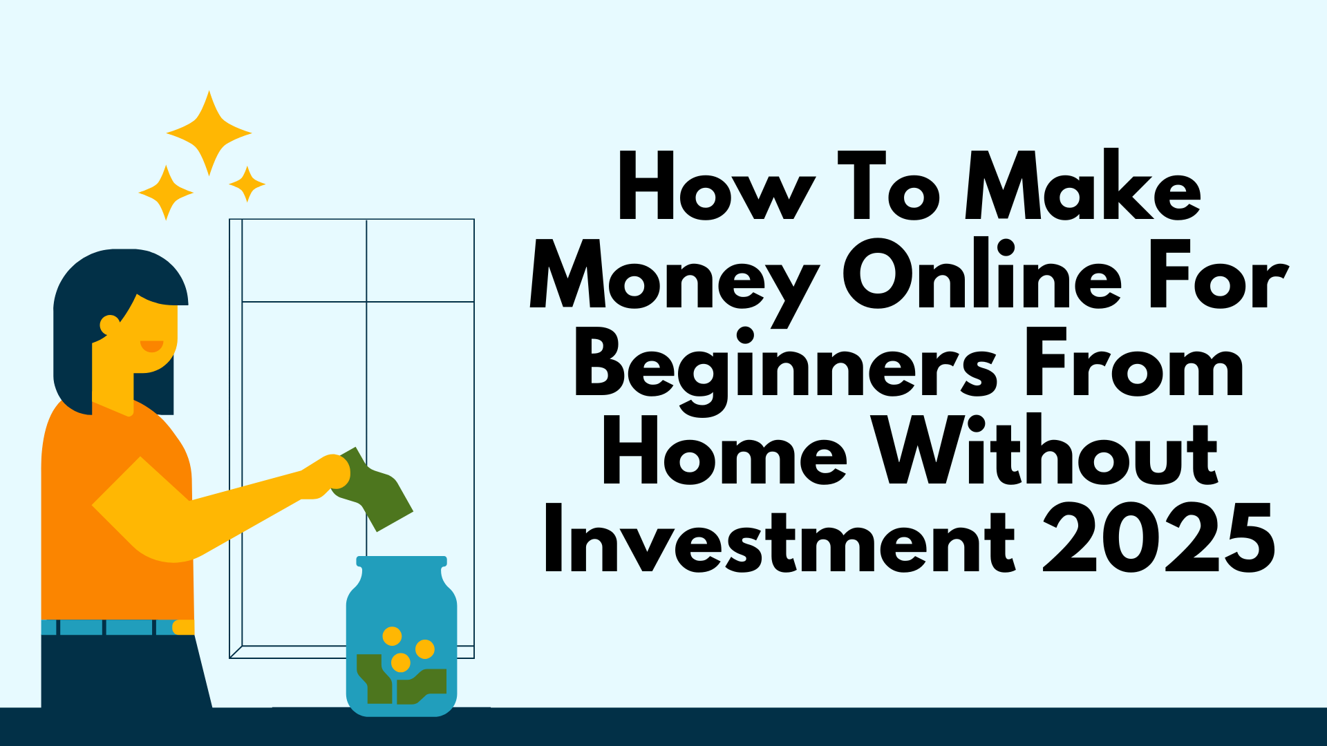 How To Make Money Online For Beginners From Home Without Investment 2025